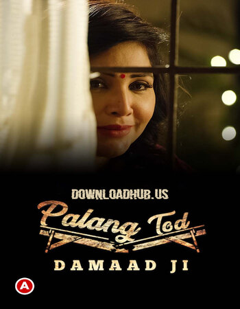 Palang Tod (Damaad Ji) 2022 Full Season 01 Download Hindi In HD