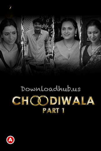 Choodiwala 2022 Hindi Part 01 ULLU WEB Series 720p HDRip x264