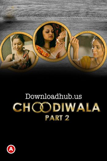 Choodiwala 2022 Hindi Part 02 ULLU WEB Series 720p HDRip x264