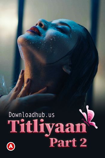 Titliyaan 2022 Hindi Part 02 ULLU WEB Series 720p HDRip x264