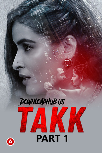 Takk 2022 Hindi Part 01 ULLU WEB Series 720p HDRip x264