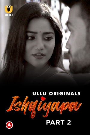 Ishqiyapa Part 2 (2022) Hindi Full Movie Download