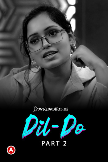 Dil - Do 2022 Full Part 02 Download Hindi In HD