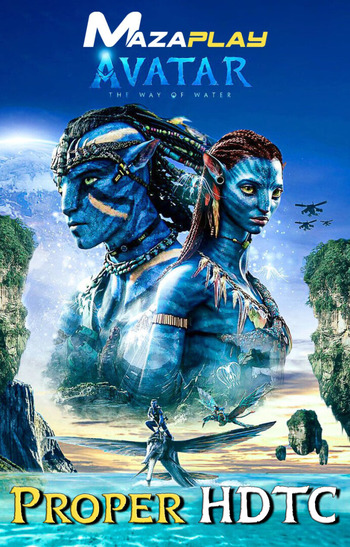 Avatar The Way of Water 2022 UNCUT Hindi Dual Audio HDTC Full Movie 720p Free Download