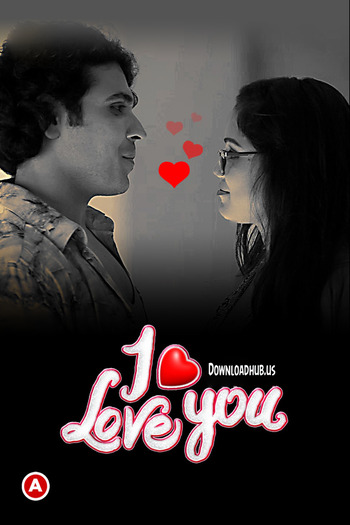 I Love You 2022 Hindi Part 01 ULLU WEB Series 720p HDRip x264