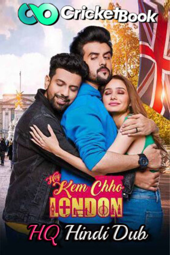 Hey Kem Chho London 2022 Hindi (HQ DUB) 1080p 720p 480p HDRip HEVC Download