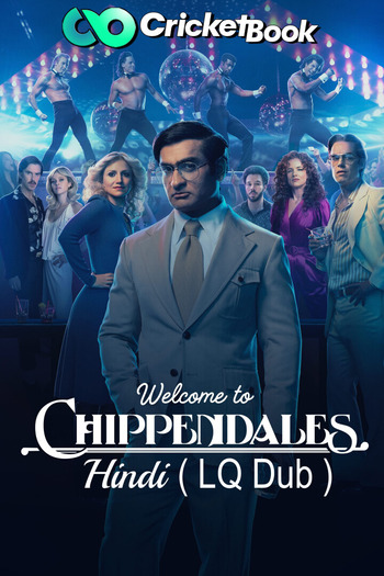 Welcome to Chippendales 2022 S01 Complete Hindi (HQ-Dub) Dual Audio 1080p 720p 480p Web-DL x264