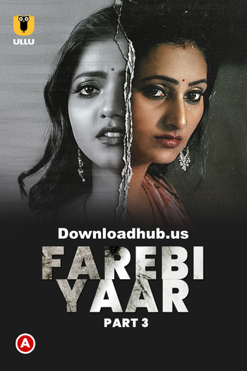 Farebi Yaar 2023 Hindi Part 03 ULLU WEB Series 720p HDRip x264