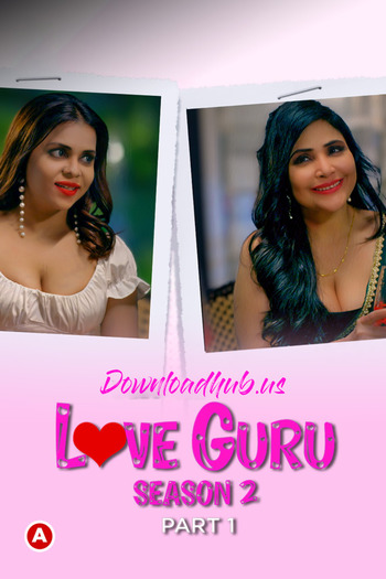 Love Guru 2023 Hindi S02 Part 01 ULLU WEB Series 720p HDRip x264