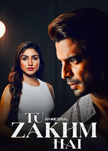 Tu Zakhm Hai 2022 Hindi Season 01 Complete 480p 720p 1080p HDRip ESubs