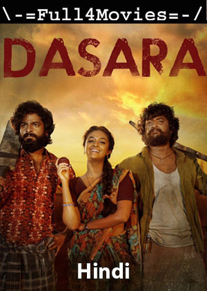 Dasara (2023) 1080p | 720p | 480p WEB HDRip [Hindi (Clean) (DD2.0)]