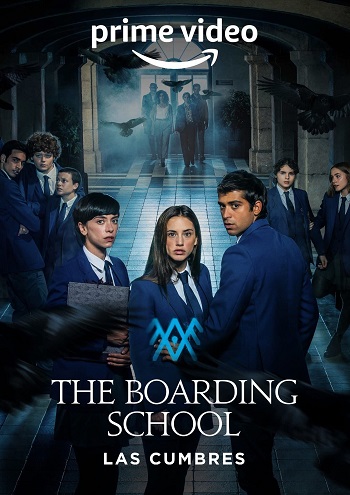 The Boarding School Las Cumbres 2021 S01 Complete Hindi Dual Audio 1080p 720p 480p Web-DL ESubs