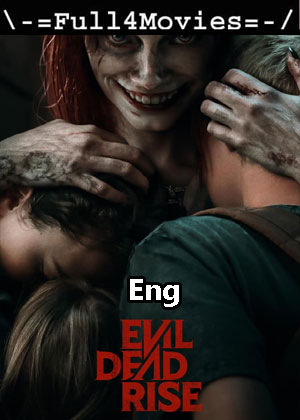 Evil Dead Rise (2023) 1080p | 720p | 480p HDCAM [English (DD2.0)]