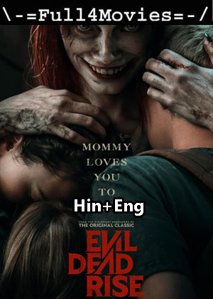 Evil Dead Rise (2023) 1080p | 720p | 480p Pre-DVDRip [Hindi (HQ-Dub) + English (DD2.0)]
