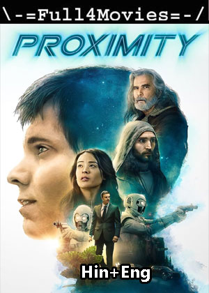 Proximity (2022) 1080p | 720p | 480p BluRay [Hindi (DD5.1) + English]
