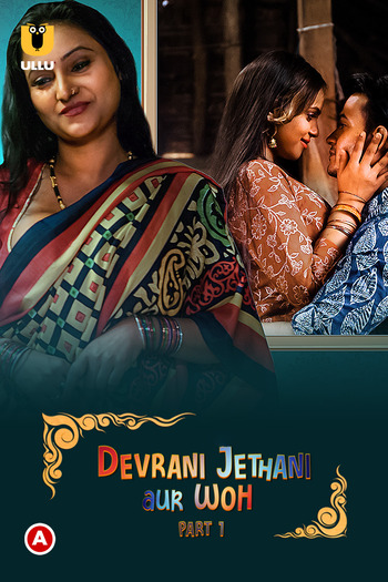 Devrani Jethani Aur Woh 2023 Hindi Part 01 ULLU WEB Series 720p HDRip x264