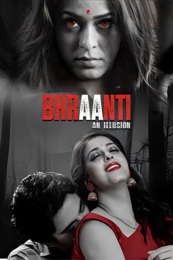 Bhraanti – An Illusion 2023 Full Hindi Movie 1080p 720p 480p Web-DL
