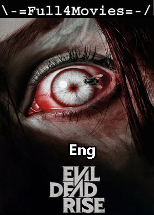 Evil Dead Rise (2023) 1080p | 720p | 480p WEB-HDRip [English (DD2.0)]