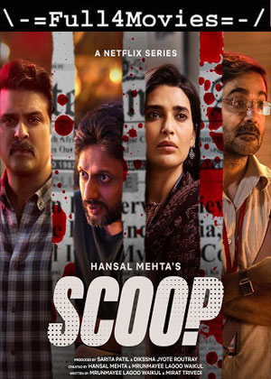 Scoop – Season 1 (2023) WEB HDRip [EP 1 to 6] [Hindi (DDP2.0)]