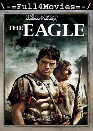 The Eagle (2011) 1080p | 720p | 480p BluRay [Hindi + English (DD2.0)]