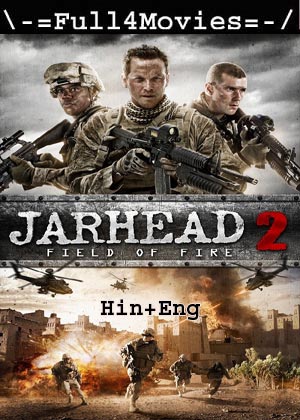 Jarhead 2 Field of Fire (2014) 1080p | 720p | 480p BluRay [Hindi + English (DD2.0)]