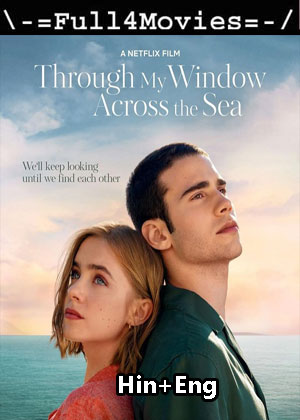 Through My Window Across The Sea (2023) 1080p | 720p | 480p WEB-HDRip [Hindi + English (DD2.0)]