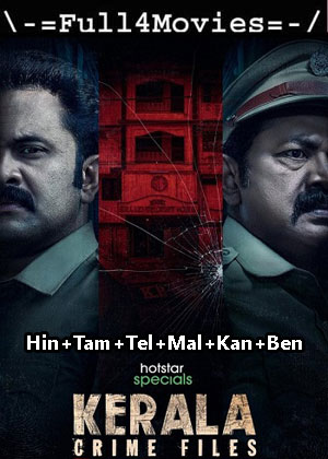 Kerala Crime Files – Season 1 (2023) WEB HDRip Multi Audio [EP 1 to 5] [Hindi + Tamil + Telugu + Malayalam + Kannada + Bengali (DDP5.1)]