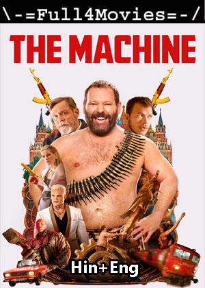 The Machine (2023) 1080p | 720p | 480p WEB-HDRip [Hindi + English (DD2.0)]