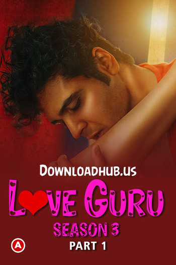 Love Guru 2023 Hindi S03 Part 01 ULLU WEB Series 720p HDRip x264