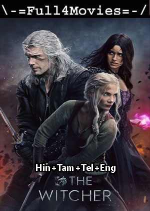 The Witcher – Season 3 Part 1 (2023) WEB-HDRip Multi Audio [EP 1 to 5] [Hindi + Tamil + Telugu + English (DDP5.1)]