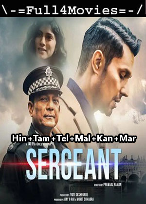 Sergeant (2023) 1080p | 720p | 480p WEB-HDRip Multi Audio [Hindi + Tamil + Telugu + Malayalam + Kannada + Marathi (DD2.0)]