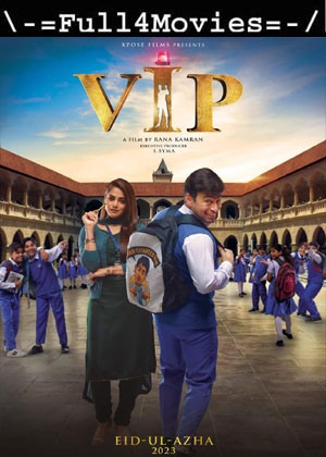 VIP (2023) 1080p | 720p | 480p Pre-DVDRip [Urdu (DD2.0)]