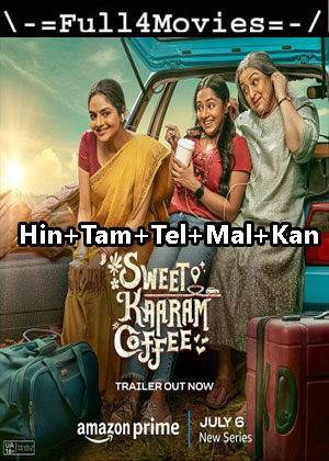 Sweet Kaaram Coffee – Season 1 (2023) WEB-HDRip Multi Audio [EP 1 to 8] [Hindi + Tamil + Telugu + Malayalam + Kannada (DDP5.1)]