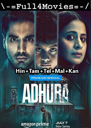 Adhura – Season 1 (2023) WEB-HDRip Multi Audio [EP 1 to 7] [Hindi + Tamil + Telugu + Malayalam + Kannada (DDP5.1)]