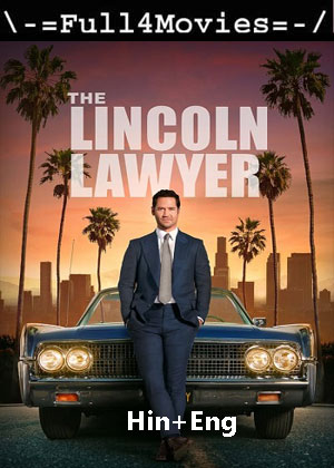 The Lincoln Lawyer – Season 2 Part 1 (2023) WEB HDRip Dual Audio [EP 1 to 5] [Hindi + English (DDP5.1)]