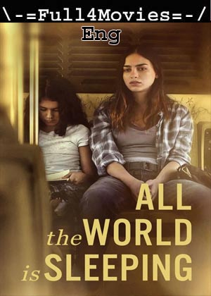 All The World Is Sleeping (2023) 1080p | 720p | 480p WEB-HDRip [English (DD2.0)]