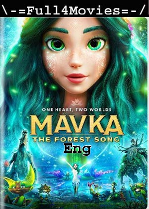 Mavka The Forest Song (2023) 1080p | 720p | 480p WEB-HDRip [English (DD5.1)]