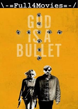 God is a Bullet (2023) 1080p | 720p | 480p WEB-HDRip [English (DD5.1)]