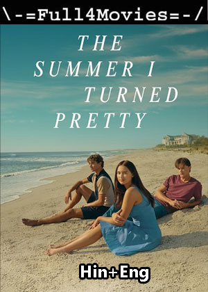 The Summer I Turned Pretty – Season 1 (2022) WEB HDRip Dual Audio [Hindi + English (DDP5.1)