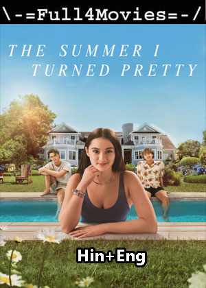 The Summer I Turned Pretty – Season 2 (2023) WEB HDRip [ADDED EP 8] [Hindi + Dual Audio (DD5.1)]