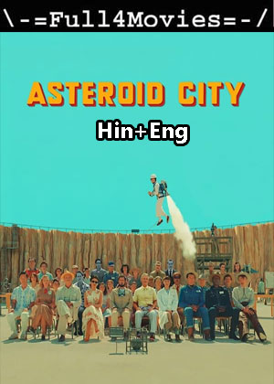 Asteroid City (2023) 1080p | 720p | 480p WEB-HDRip [Hindi + English (DD5.1)]