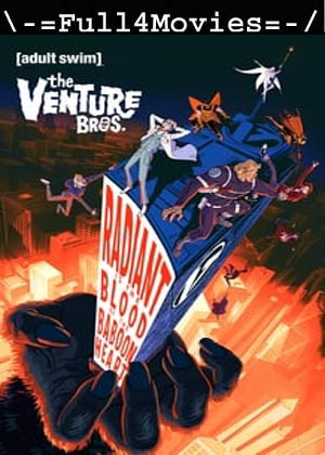 The Venture Bros Radiant Is the Blood of the Baboon Heart (2023) 1080p | 720p | 480p WEB-HDRip [English (DD5.1)]