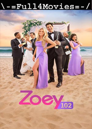 Zoey 102 (2023) 720p | 480p WEB-HDRip [English (DD2.0)]