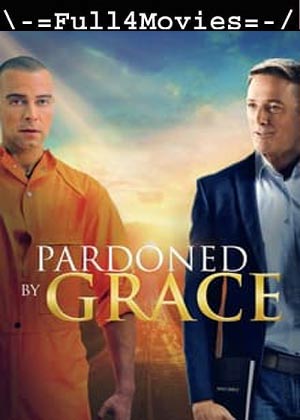 Pardoned By Grace (2023) 1080p | 720p | 480p WEB-HDRip [English (DD5.1)]