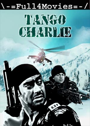 Tango Charlie (2005) 1080p | 720p | 480p WEB-HDRip [Hindi (DD 2.0)]