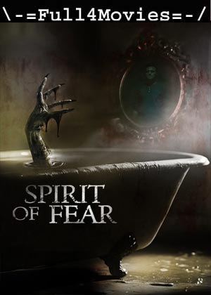 Spirit of Fear (2023) 1080p | 720p | 480p WEB-HDRip [English (DD2.0)]