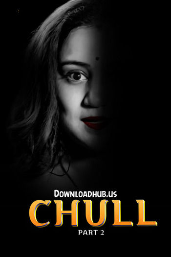 Chull 2023 Full Part 02 Download Hindi In HD