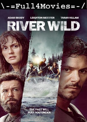 The River Wild (2023) 1080p | 720p | 480p WEB-HDRip [English (DD5.1)]