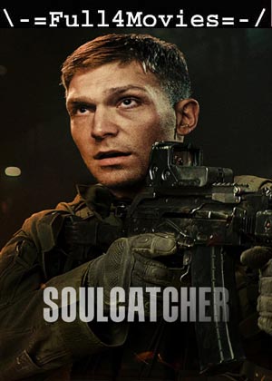 Soulcatcher (2023) 1080p | 720p | 480p WEB-HDRip [English (DD5.1)]