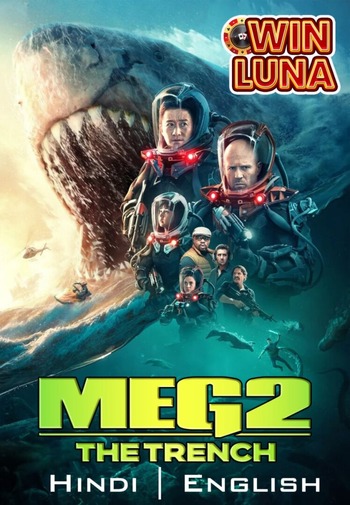 Meg 2 The Trench 2023 Hindi Dual Audio HQ S-Print Full Movie 720p 480p Download